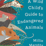 Wild Child's Guide to Endangered Animals